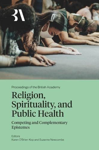 Religion, Spirituality, and Public Health: Competing and Complementary Epistemes