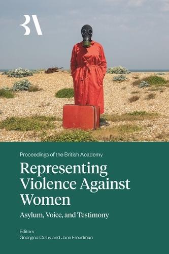 Representing Violence Against Women: Asylum, Voice, and Testimony