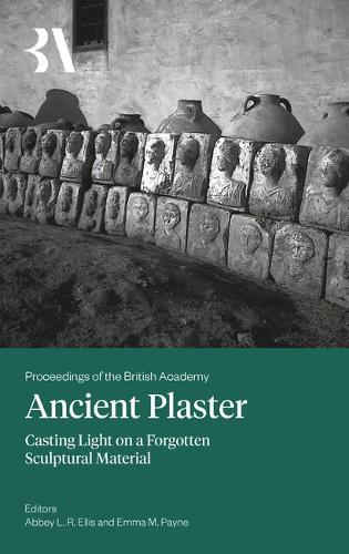 Ancient Plaster: Casting Light on a Forgotten Sculptural Material