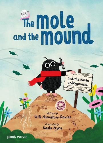 The Mole and the Mound: and the House Underground