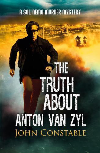 The Truth About Anton Van Zyl: A Sol Nemo Murder Mystery