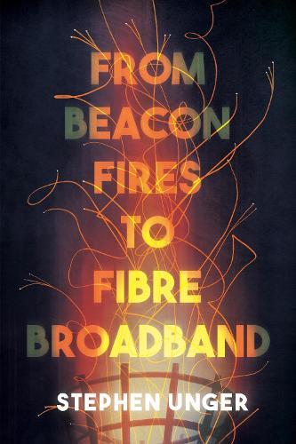 From Beacon Fires to Fibre Broadband: A history of innovation, enterprise and regulation