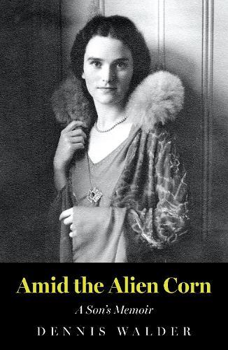 Amid the Alien Corn: A Son’s Memoir
