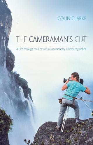 The Cameraman’s Cut: A Life through the Lens of a Documentary Cinematographer
