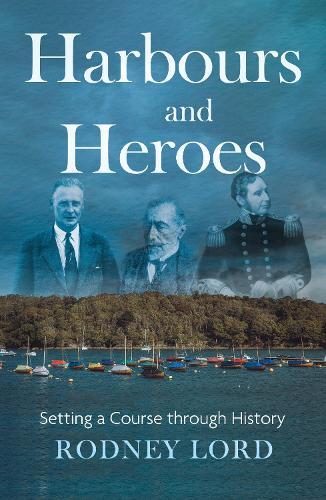 Harbours and Heroes: Setting a Course through History