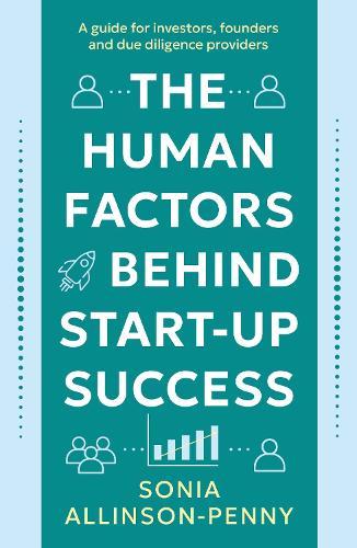 The Human Factors Behind Start-Up Success: A guide for investors, founders and due diligence providers