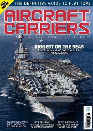 Aircraft Carriers: History - Technology - Operations