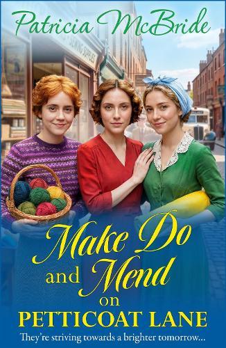 Make Do and Mend on Petticoat Lane: A BRAND NEW gripping wartime saga of courage, friendship and resilience for 2026