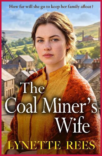 The Coal Miner's Wife: The BRAND NEW compelling historical saga novel from Lynette Rees for 2026