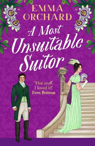 A Most Unsuitable Suitor: The BRAND NEW scandalously sexy forbidden regency romance from Emma Orchard for 2026