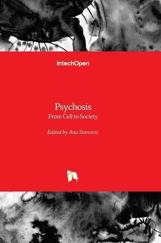 Psychosis: From Cell to Society