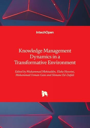 Knowledge Management Dynamics in a Transformative Environment