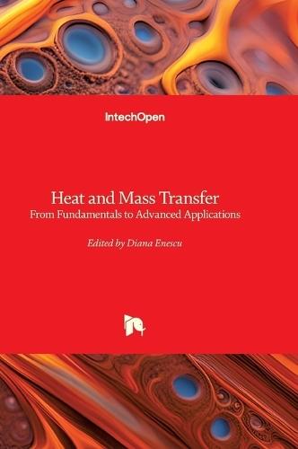Heat and Mass Transfer - From Fundamentals to Advanced Applications: From Fundamentals to Advanced Applications