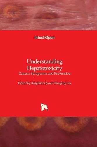 Understanding Hepatotoxicity: Causes, Symptoms and Prevention