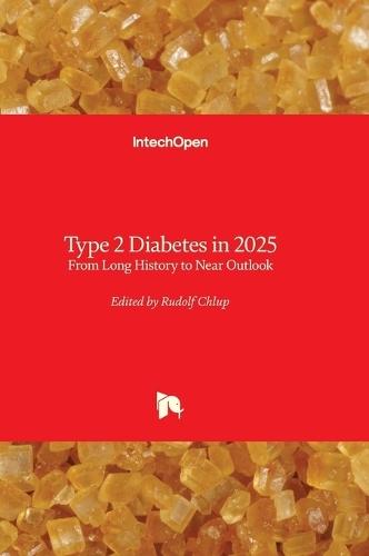 Type 2 Diabetes in 2025 - From Long History to Near Outlook: From Long History to Near Outlook