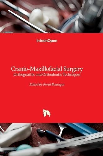 Cranio-Maxillofacial Surgery - Orthognathic and Orthodontic Techniques: Orthognathic and Orthodontic Techniques