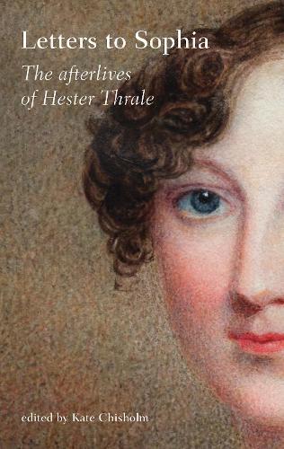 Letters to Sophia: The Afterlives of Hester Thrale