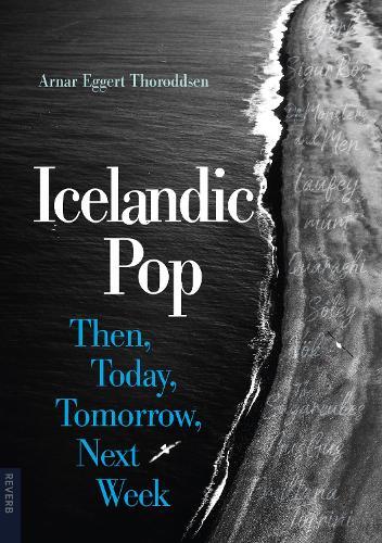 Icelandic Pop: Then, Today, Tomorrow, Next Week