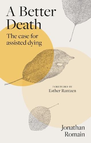 A Better Death: The Case for Assisted Dying