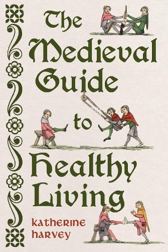 The Medieval Guide to Healthy Living