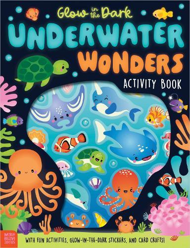 Glow in the Dark: Underwater Wonders Activity Book (With Glow-In-The-Dark Puffy Stickers)