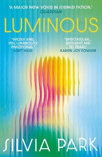 Luminous: 'A major new voice in science fiction.' - Guardian