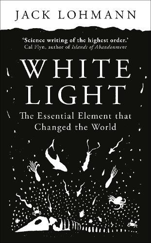 White Light: The Essential Element that Changed the World