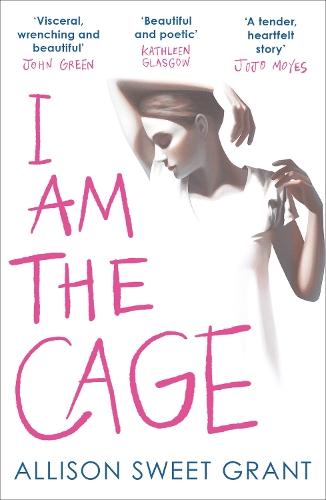 I Am the Cage: 'Visceral, wrenching and beautiful' JOHN GREEN