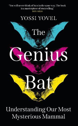 The Genius Bat: Understanding Our Most Mysterious Mammal