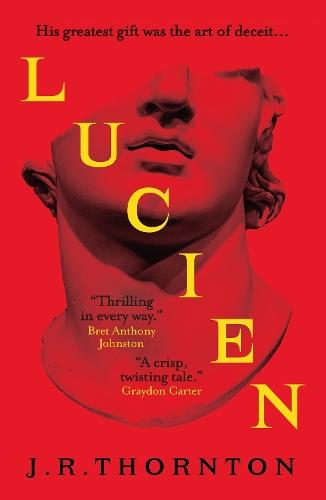 Lucien: The Secret History meets Saltburn in this captivating dark academia thriller