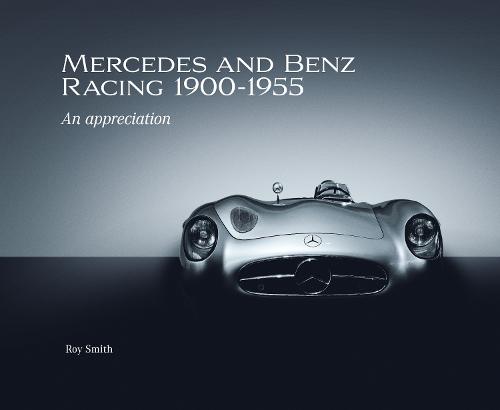 Mercedes and Benz Racing 1900-1955: An Appreciation