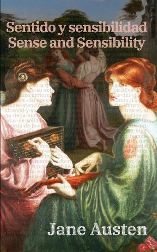 Sentido y sensibilidad - Sense and Sensibility: Texto paralelo bilingüe - Bilingual edition: Inglés - Español / English - Spanish