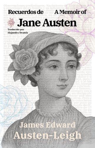 Recuerdos de Jane Austen - A Memoir of Jane Austen: Texto paralelo bilingüe - Bilingual edition: Inglés - Español / English - Spanish