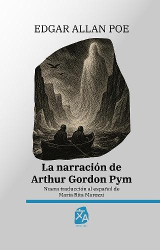La narración de Arthur Gordon Pym: Nueva traducción al español