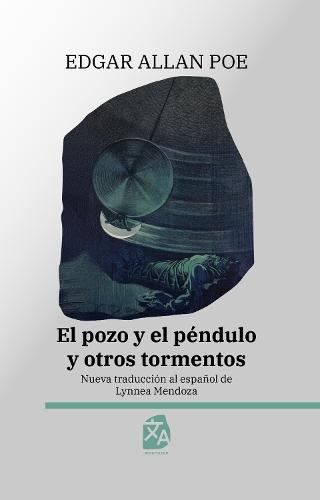 El pozo y el péndulo y otros tormentos: Nueva traducción al español