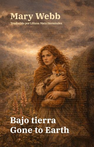 Bajo tierra - Gone to Earth: Texto paralelo bilingüe - Bilingual edition: Inglés - Español / English - Spanish