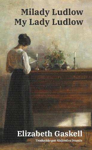 Milady Ludlow - My Lady Ludlow: Texto paralelo bilingüe - Bilingual edition: Inglés - Español / English - Spanish