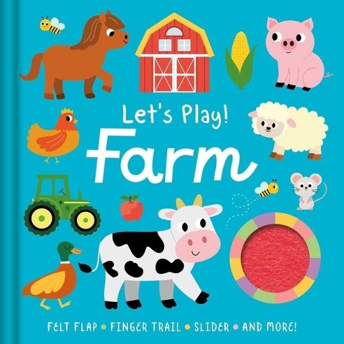 Let's Play! Farm: With Felt Flap, Finger Trails, Slider, and More!