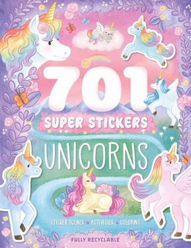 701 Super Stickers Unicorns: Fully Recyclable with Sticker Scenes, Coloring, and Activity Pages