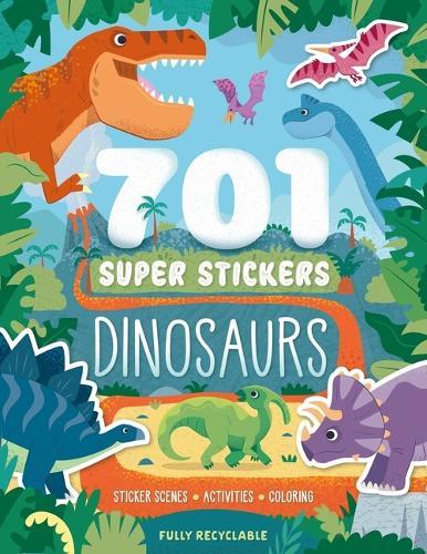 701 Super Stickers Dinosaurs: Fully Recyclable with Sticker Scenes, Coloring, and Activity Pages