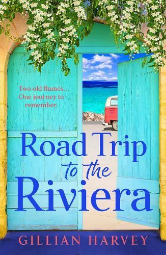 Road Trip to the Riviera: A BRAND NEW charming story of old flames and a journey to remember for 2026