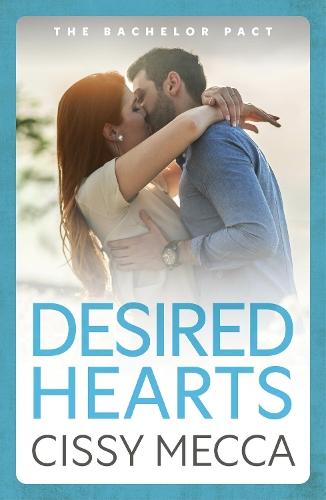 Desired Hearts: Welcome to Cedar Falls - your new steamy small town romance obsession from Cissy Mecca for 2025