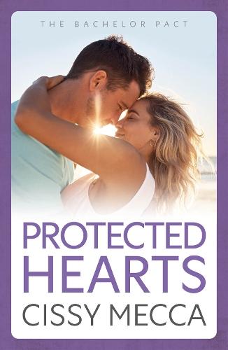 Protected Hearts: BRAND NEW friends to lovers small town romance about the one who got away from Cissy Mecca for 2026