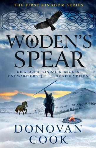 Woden's Spear: Discover an epic Dark Age adventure series from Donovan Cook