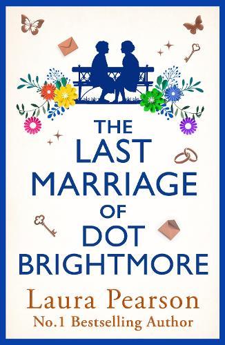 The Last Marriage of Dot Brightmore: The long-awaited sequel to THE LAST LIST OF MABEL BEAUMONT - find out what happens next!