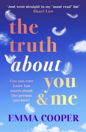 The Truth About You and Me: The BRAND NEW heartbreaking romance about a perfect love story built on the biggest secret from Emma Cooper for 2026