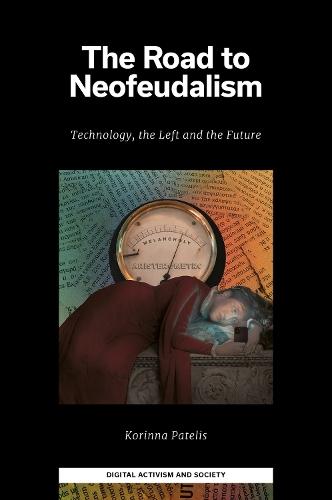 The Road to Neofeudalism: Technology, the Left and the Future