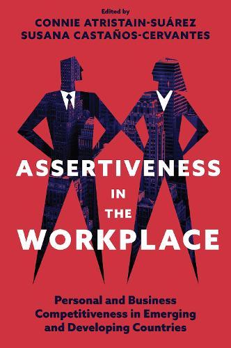 Assertiveness in the Workplace: Personal and Business Competitiveness in Emerging and Developing Countries