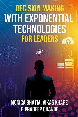 Decision Making with Exponential Technologies for Leaders