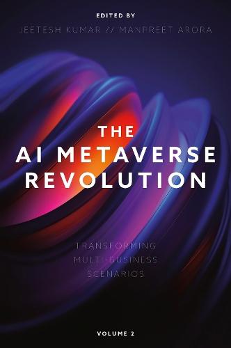 The AI Metaverse Revolution: Transforming Multi-Business Scenarios (Volume 2)